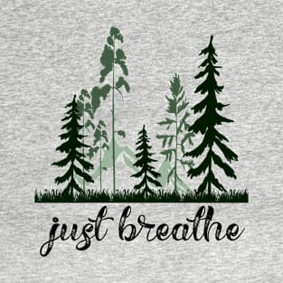 Just Breathe Tree and Nature Lover Design T-Shirt